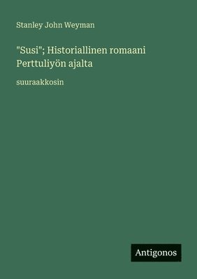 "Susi"; Historiallinen romaani Perttuliyön ajalta