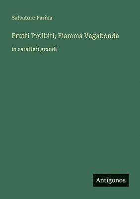 bokomslag Frutti Proibiti; Fiamma Vagabonda