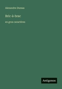 bokomslag Bric-à-brac: en gros caractères