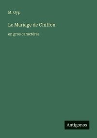 bokomslag Le Mariage de Chiffon: en gros caractères