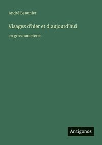 bokomslag Visages d'hier et d'aujourd'hui