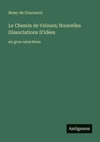 bokomslag Le Chemin de Velours; Nouvelles Dissociations D'idées: en gros caractères