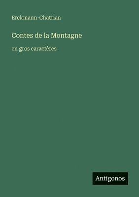 Erckmann-Chatrian - Contes de la Montagne, Häftad