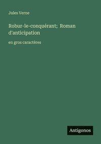 bokomslag Robur-le-conquérant; Roman d'anticipation