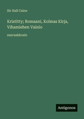 Kristitty; Romaani, Kolmas Kirja, Vihamiehen Vainio