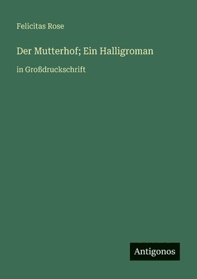 Mutterhof; Ein Halligroman