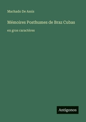 Mémoires Posthumes de Braz Cubas