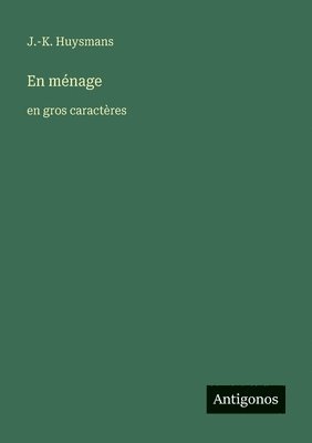 J -K Huysmans - En ménage, Häftad