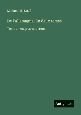 Madame de Staël, Madame De Staël - De l'Allemagne; En deux tomes, Häftad