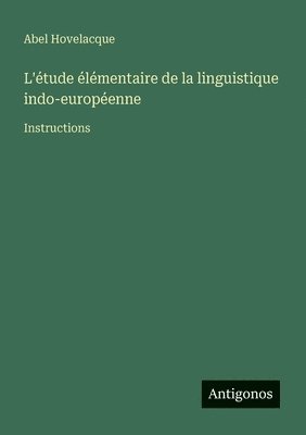bokomslag L'étude élémentaire de la linguistique indo-européenne