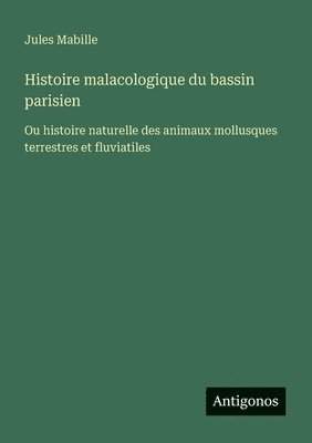 bokomslag Histoire malacologique du bassin parisien