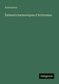 bokomslag Éléments harmoniques d'Aristoxène