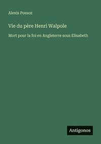 bokomslag Vie du pre Henri Walpole