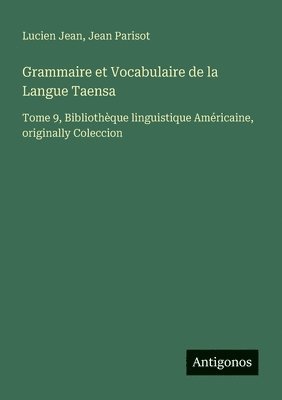 Grammaire et Vocabulaire de la Langue Taensa 1