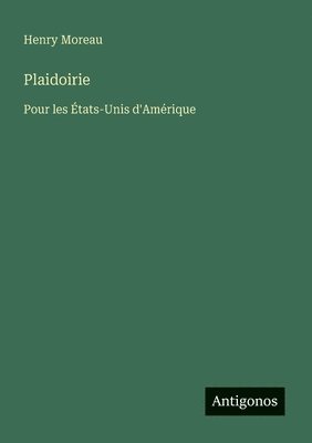 bokomslag Plaidoirie: Pour les États-Unis d'Amérique