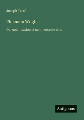 Philemon Wright 1