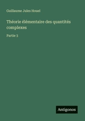 Thorie lmentaire des quantits complexes 1