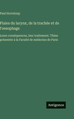 Plaies du larynx, de la trachée et de l'oesophage