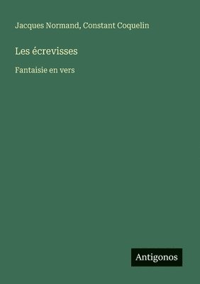 Constant Coquelin, Jacques Normand - Les écrevisses, Häftad