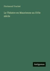 bokomslag Le Théatre en Maurienne au XVIe siècle