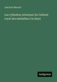 bokomslag Les cylindres orientaux du Cabinet royal des mdailles  la Haye