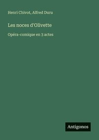 bokomslag Les noces d'Olivette: Opéra-comique en 3 actes