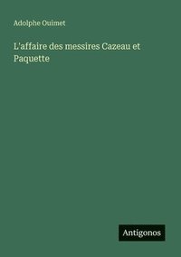 bokomslag L'affaire des messires Cazeau et Paquette