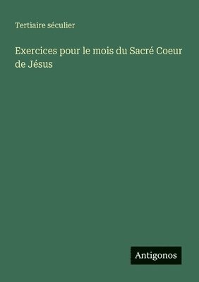 bokomslag Exercices pour le mois du Sacr Coeur de Jsus