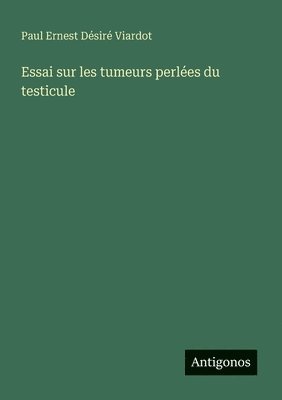 Essai sur les tumeurs perlées du testicule 1