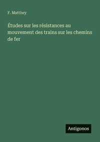 bokomslag Études sur les résistances au mouvement des trains sur les chemins de fer