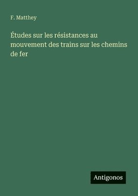 bokomslag Études sur les résistances au mouvement des trains sur les chemins de fer