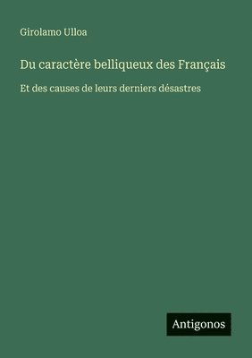 bokomslag Du caractre belliqueux des Franais