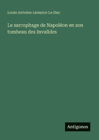 bokomslag sarcophage de Napoléon en son tombeau des Invalides
