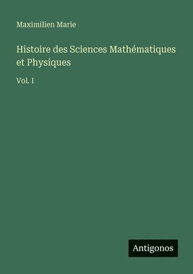 Histoire des Sciences Mathématiques et Physiques