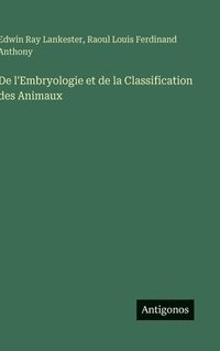 bokomslag De l'Embryologie et de la Classification des Animaux