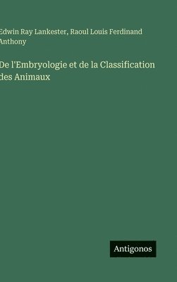 bokomslag De l'Embryologie et de la Classification des Animaux