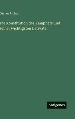 bokomslag Die Konstitution des Kamphers und seiner wichtigsten Derivate