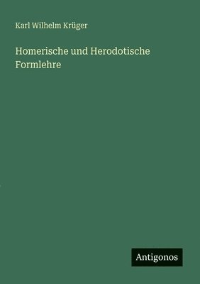 Homerische und Herodotische Formlehre