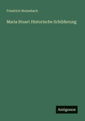 Maria Stuart Historische Schilderung