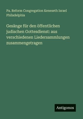 Reform Congregation Keneseth Israel, Pa. Reform Congregation Keneseth Israel Philadelphia - Gesänge für den öffentlichen judischen Gottesdienst, Häftad