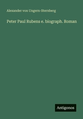 Peter Paul Rubens e. biograph. Roman