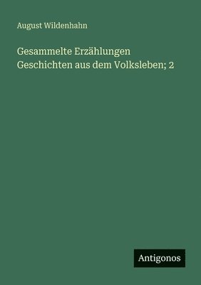 Gesammelte Erzählungen Geschichten aus dem Volksleben; 2