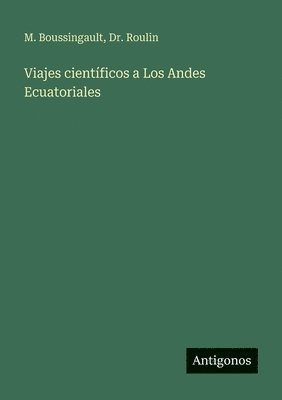 Viajes científicos a Los Andes Ecuatoriales