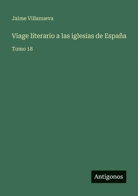 Viage literario a las iglesias de España