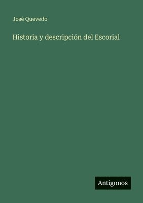 Historia y descripción del Escorial