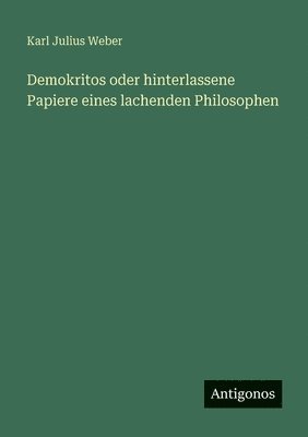 Demokritos oder hinterlassene Papiere eines lachenden Philosophen