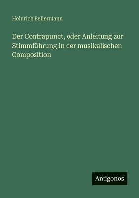 Contrapunct, oder Anleitung zur Stimmführung in der musikalischen Composition