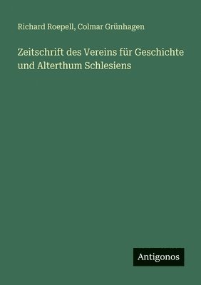 Zeitschrift des Vereins für Geschichte und Alterthum Schlesiens