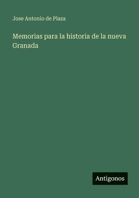 Jose Antonio De Plaza, Jose Antonio de Plaza - Memorias para la historia de la nueva Granada, Häftad