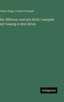 Friedrich Kaiser, Julius Hopp - Billeteur und sein Kind, Inbunden